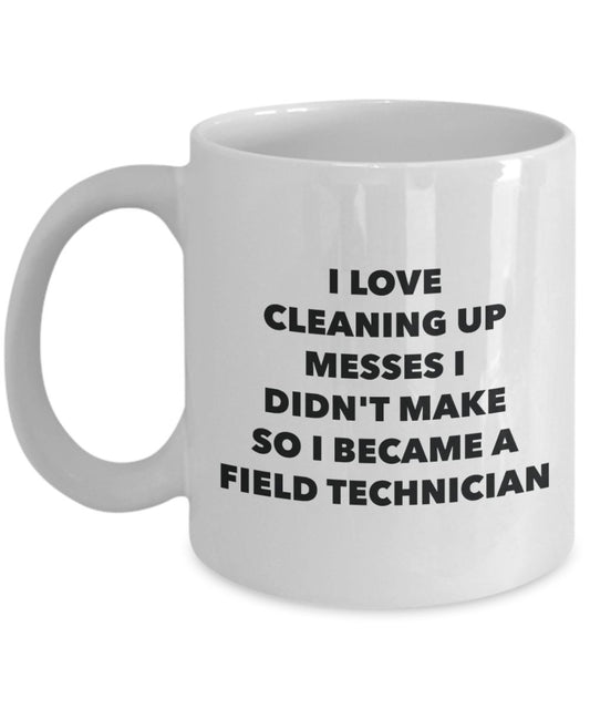 I Became a Field Technician Mug -Funny Tea Hot Cocoa Coffee Cup - Novelty Birthday Christmas Anniversary Gag Gifts Idea