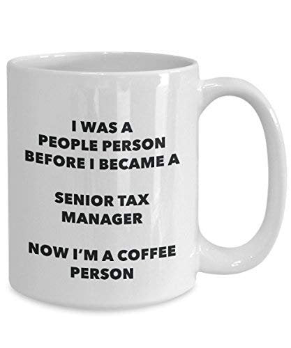 Senior Tax Manager Coffee Person Mug - Funny Tea Cocoa Cup - Birthday Christmas Coffee Lover Cute Gag Gifts Idea