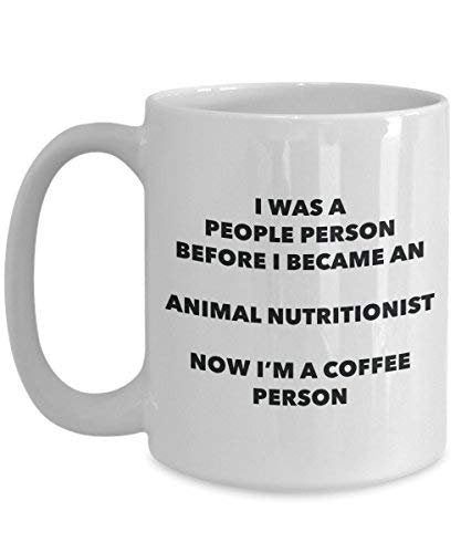 Animal NutritionistCoffee Person Mug - Funny Tea Cocoa Cup - Birthday Christmas Coffee Lover Cute Gag Gifts Idea