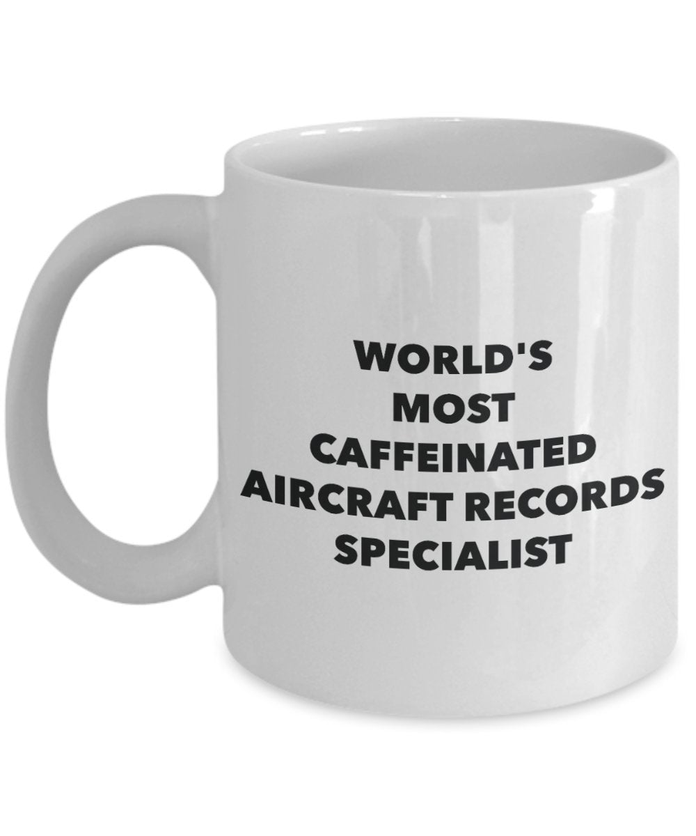 World's Most Caffeinated Aircraft Records Specialist Mug - Funny Tea Hot Cocoa Coffee Cup - Novelty Birthday Christmas Anniversary Gag Gifts Idea