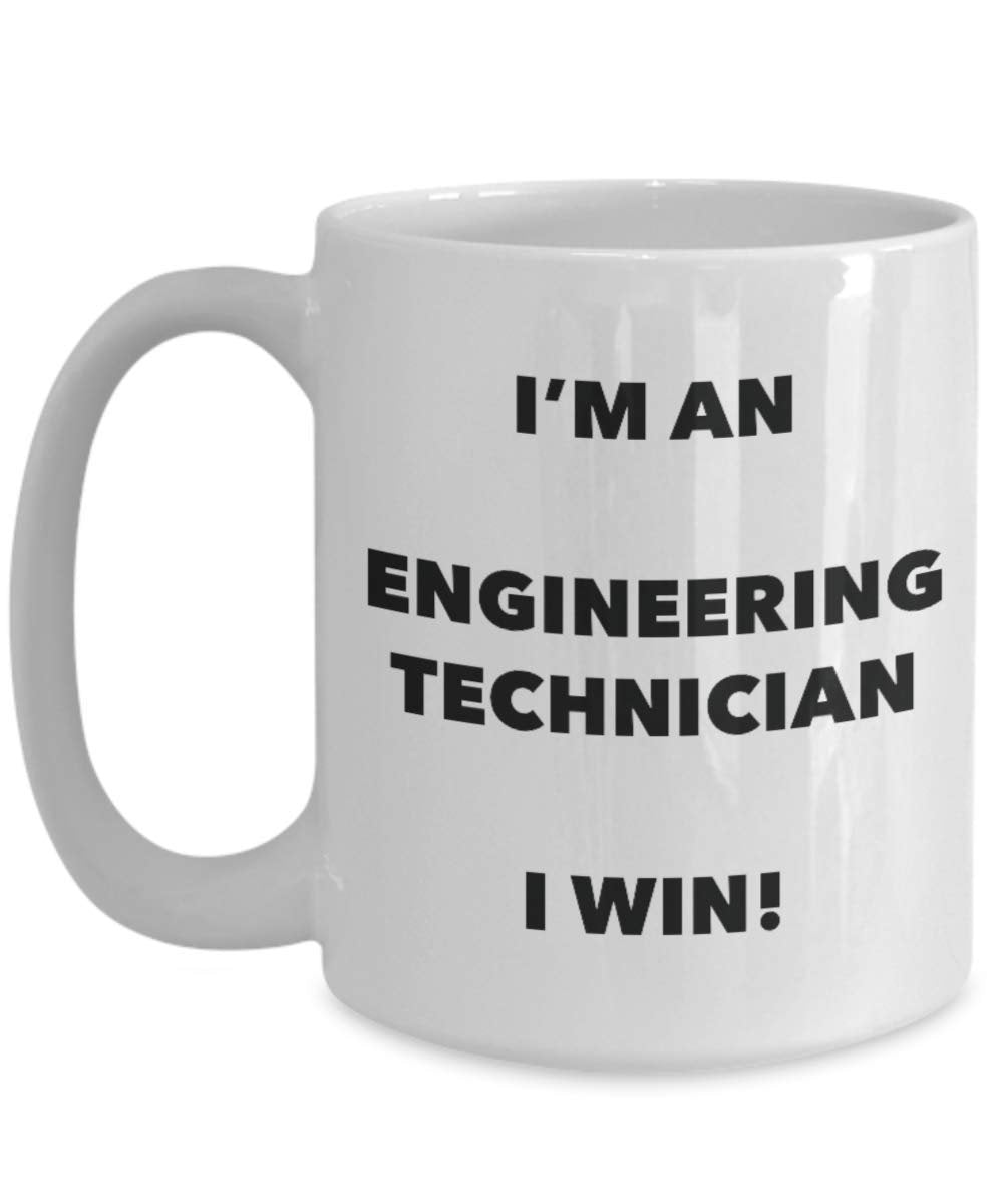 I'm an Engineering Technician Mug I win - Funny Coffee Cup - Novelty Birthday Christmas Gag Gifts Idea