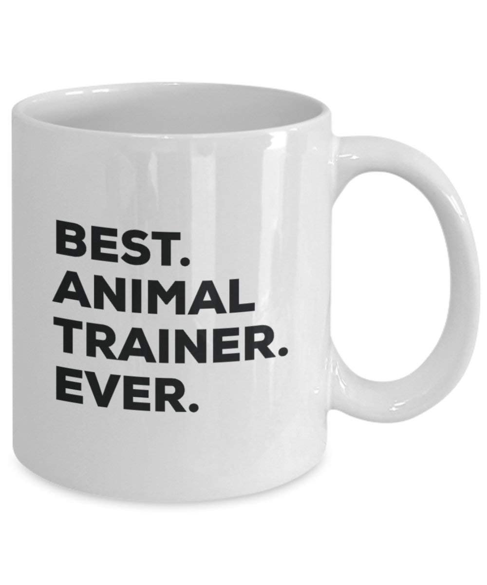 Best Animal Trainer Ever Mug - Funny Coffee Cup -Thank You Appreciation For Christmas Birthday Holiday Unique Gift Ideas