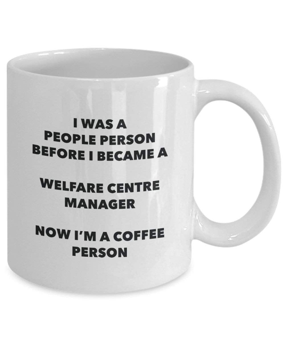 Welfare Centre Manager Coffee Person Mug - Funny Tea Cocoa Cup - Birthday Christmas Coffee Lover Cute Gag Gifts Idea
