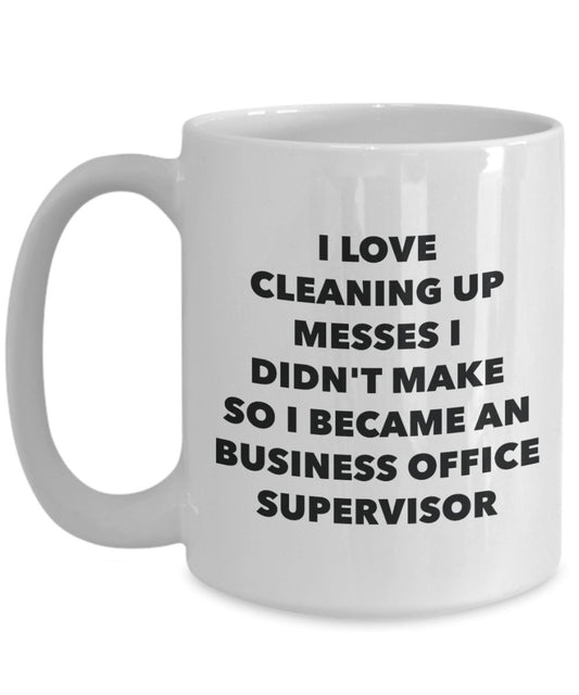 I Became a Business Office Supervisor Mug -Funny Tea Hot Cocoa Coffee Cup - Novelty Birthday Christmas Anniversary Gag Gifts Idea