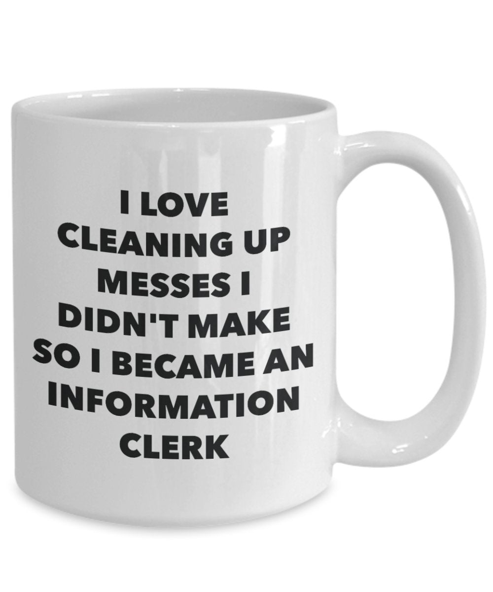 I Became an Information Clerk Mug - Coffee Cup - Information Clerk Gifts - Funny Novelty Birthday Present Idea