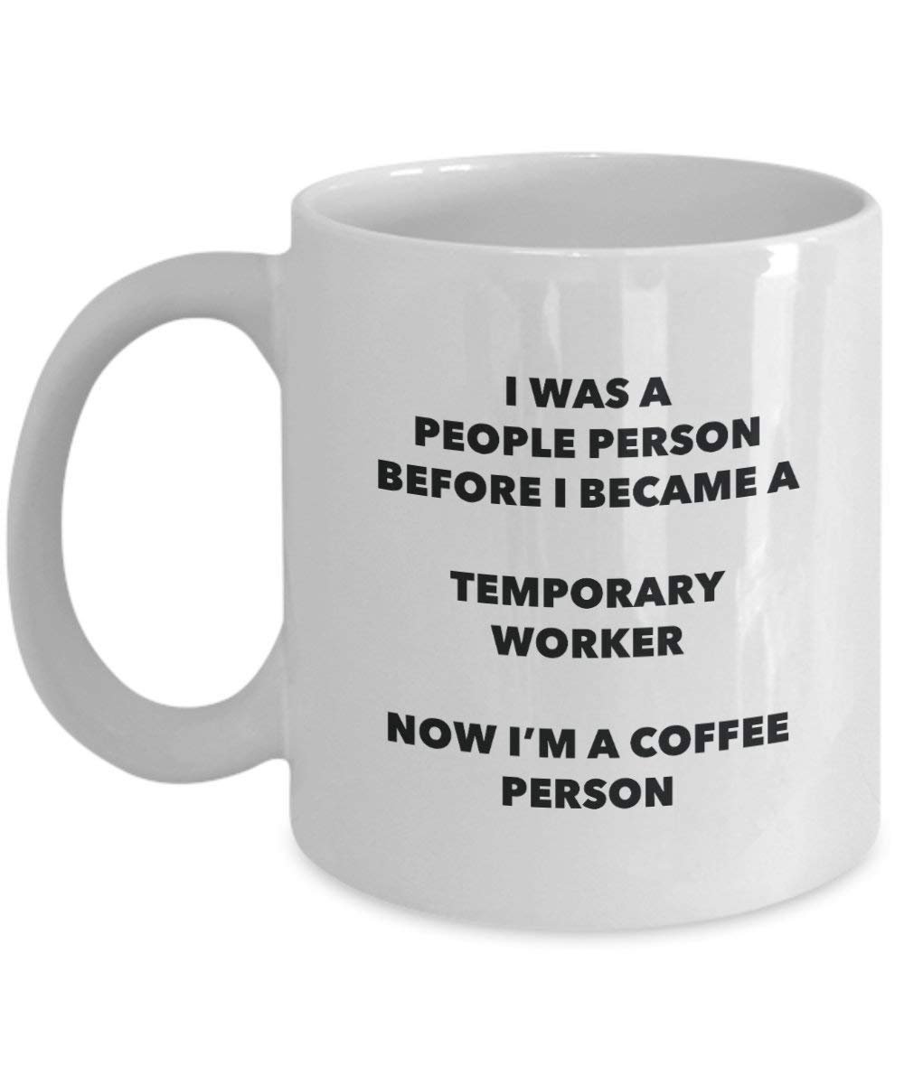 Temporary Worker Coffee Person Mug - Funny Tea Cocoa Cup - Birthday Christmas Coffee Lover Cute Gag Gifts Idea