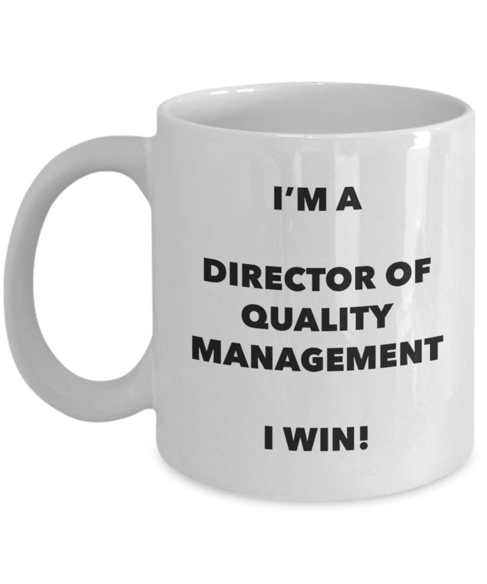 Je suis un directeur de gestion Qualité I Win. – Funny Tasse à café – Fantaisie anniversaire Idée de Gag cadeaux de Noël 11oz blanc