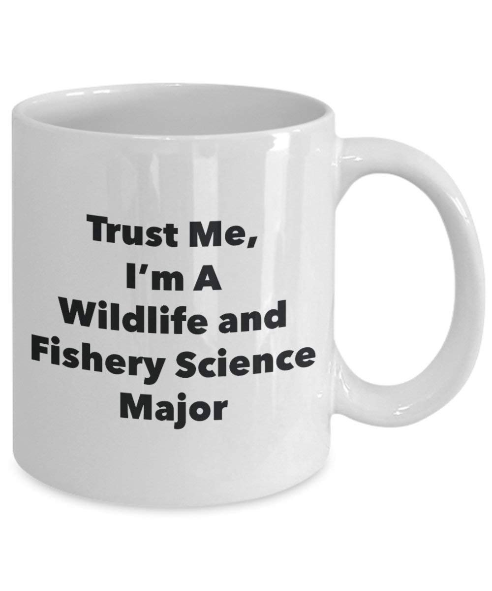 Trust Me, I'm A Wildlife and Fishery Science Major Mug - Funny Coffee Cup - Cute Graduation Gag Gifts Ideas for Friends and Classmates