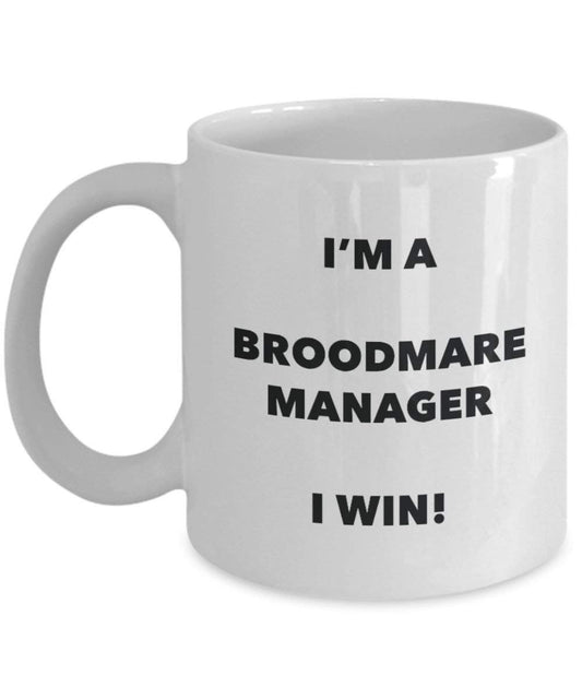 Broodmare Manager Mug - I'm a Broodmare Manager I win! - Funny Coffee Cup - Birthday Christmas Gifts Idea