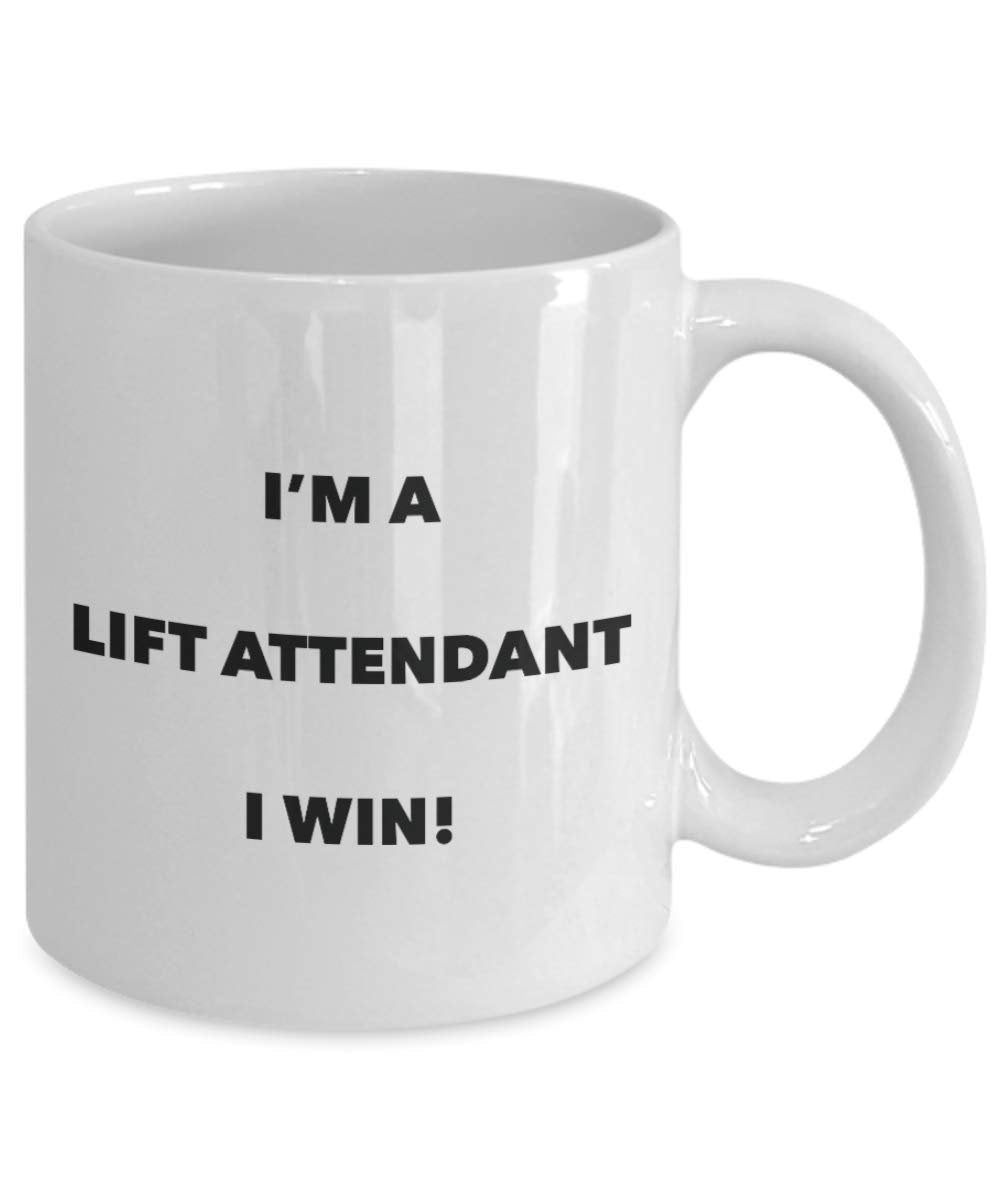 I'm a Lift Attendant Mug I win - Funny Coffee Cup - Novelty Birthday Christmas Gag Gifts Idea