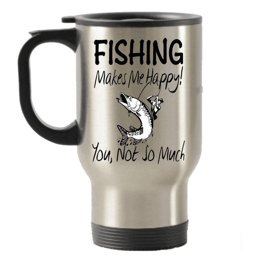 Fishing Makes Me Happy Stainless Steel Travel Insulated Tumblers Mug