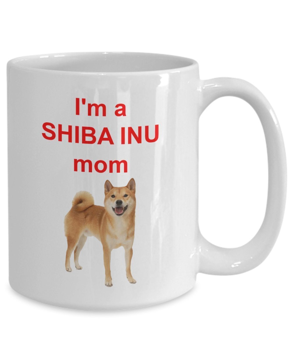 Shiba Inu Mom Mug – I’m A Shiba Inu Mom - Funny Tea Hot Cocoa Coffee Cup - Novelty Birthday Christmas Anniversary Gag Gifts Idea