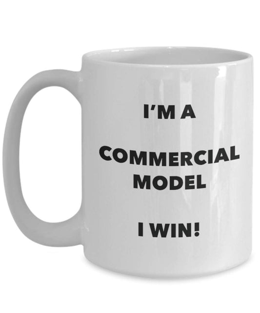 Commercial Model Mug - I'm a Commercial Model I win! - Funny Coffee Cup - Novelty Birthday Christmas Gag Gifts Idea