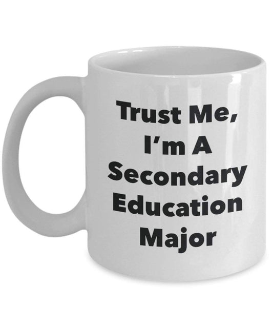 Trust Me, I 'm A Sekundär Bildung Major Becher – Lustige Kaffee Tasse – Cute Graduation Gag Geschenke Ideen für Freunde und Klassenkameraden