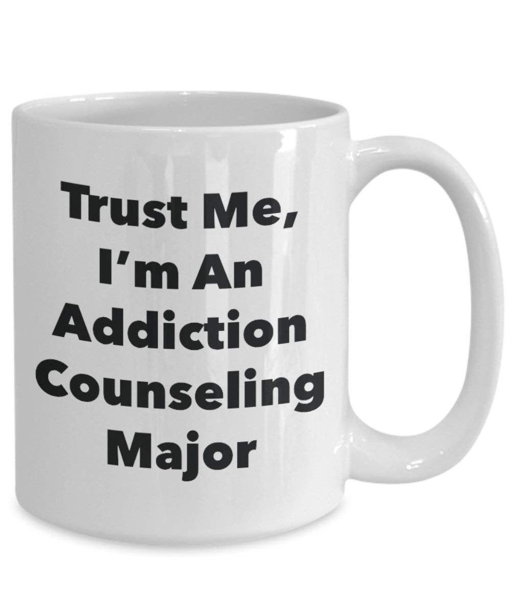 Trust Me, I 'm ein Addiction Beratung Major Becher – Lustige Kaffee Tasse – Cute Gag Geschenke Ideen für Freunde und Klassenkameraden