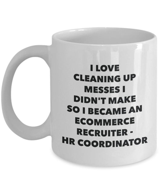 I Became an Ecommerce Recruiter - HR Coordinator Mug - Coffee Cup - Ecommerce Recruiter - HR Coordinator Gifts - Funny Novelty Birthday Present Idea