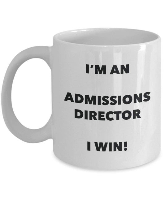 Admissions Director Mug - I'm an Admissions Director I win! - Funny Coffee Cup - Novelty Birthday Christmas Gag Gifts Ide
