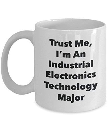 Trust Me, I'm an Industrial Electronics Technology Major Mug - Funny Coffee Cup - Cute Graduation Gag Gifts Ideas for Friends and Classmates