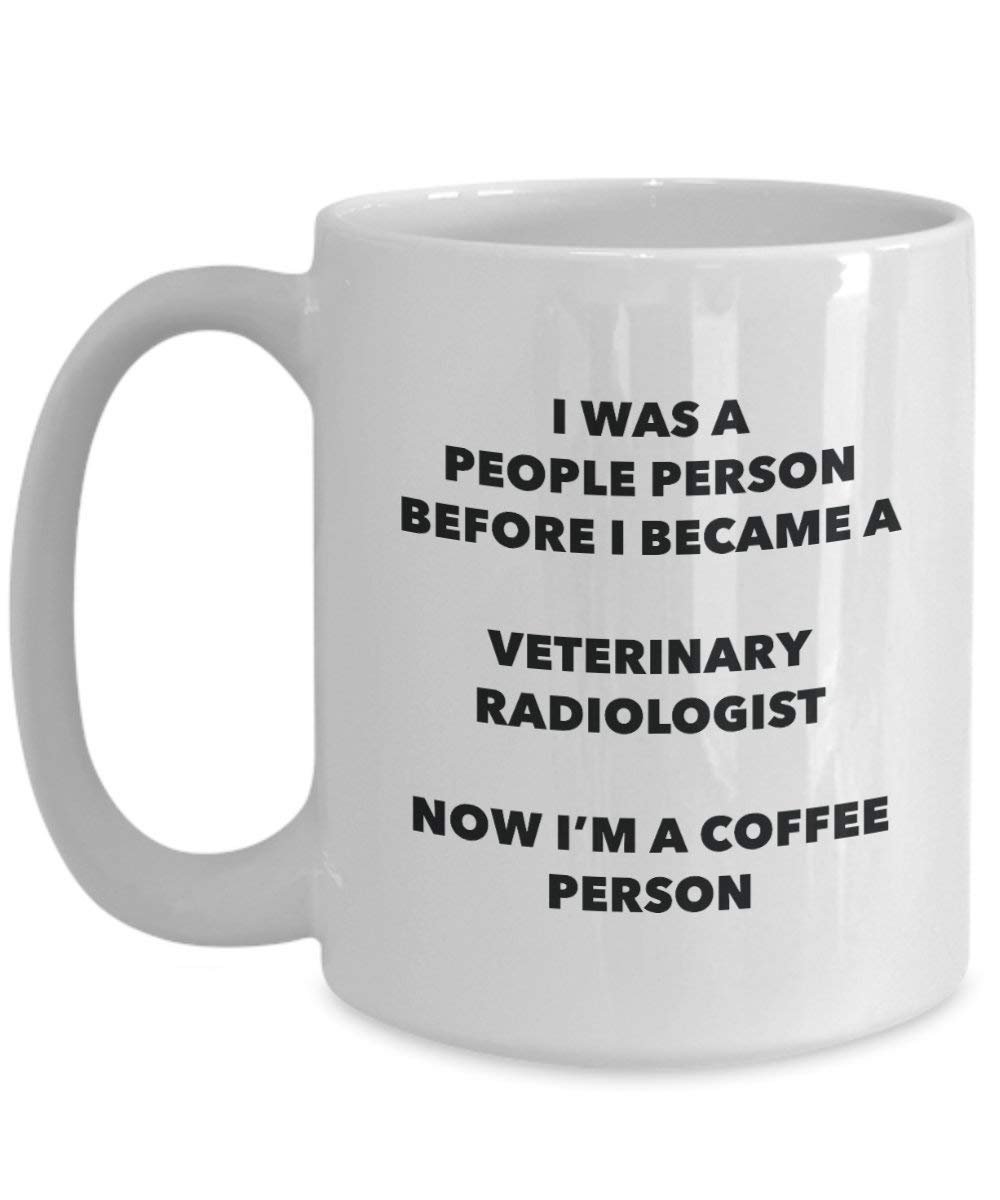 Veterinary Radiologist Coffee Person Mug - Funny Tea Cocoa Cup - Birthday Christmas Coffee Lover Cute Gag Gifts Idea