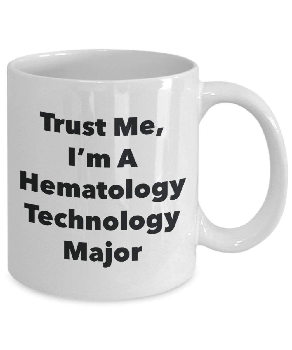Trust Me, I'm A Hematology Technology Major Mug - Funny Coffee Cup - Cute Graduation Gag Gifts Ideas for Friends and Classmates (15oz)
