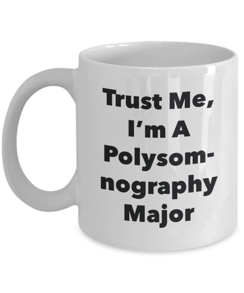 Trust Me, I'm a Polysomnographie principaux Mug rigolo – Tasse à café – Cute Graduation Gag Gifts idées pour vos amis et Camarades de classe 15oz blanc