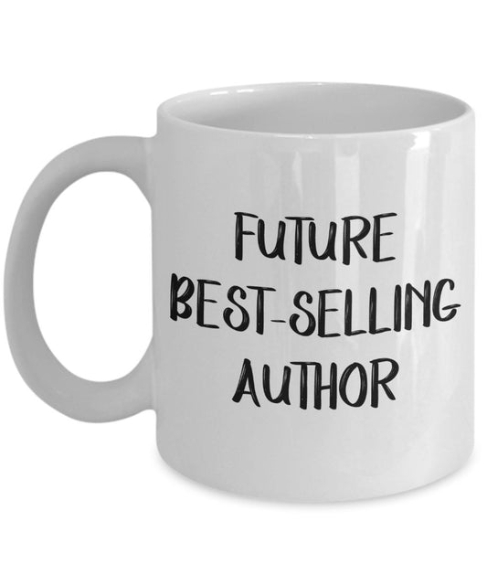 Future Best Selling Author Mug - Funny Tea Hot Cocoa Coffee Cup - Novelty Birthday Christmas Anniversary Gag Gifts Idea