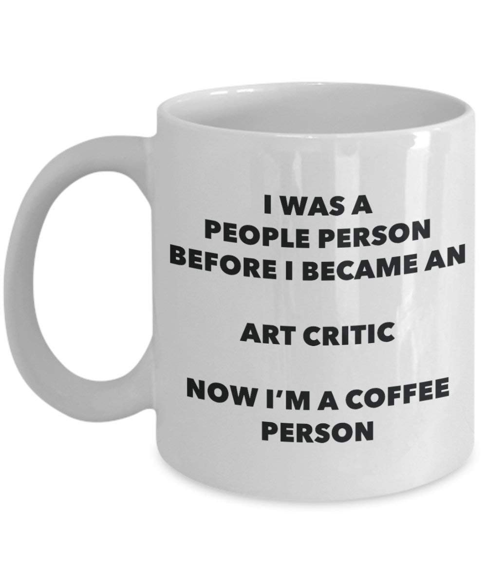 Art Critic Coffee Person Mug - Funny Tea Cocoa Cup - Birthday Christmas Coffee Lover Cute Gag Gifts Idea