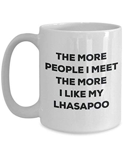 Le plus de personnes I Meet the More I Like My Lhasapoo Mug de Noël – Funny Tasse à café – amateur de chien mignon Gag Gifts Idée 11oz blanc