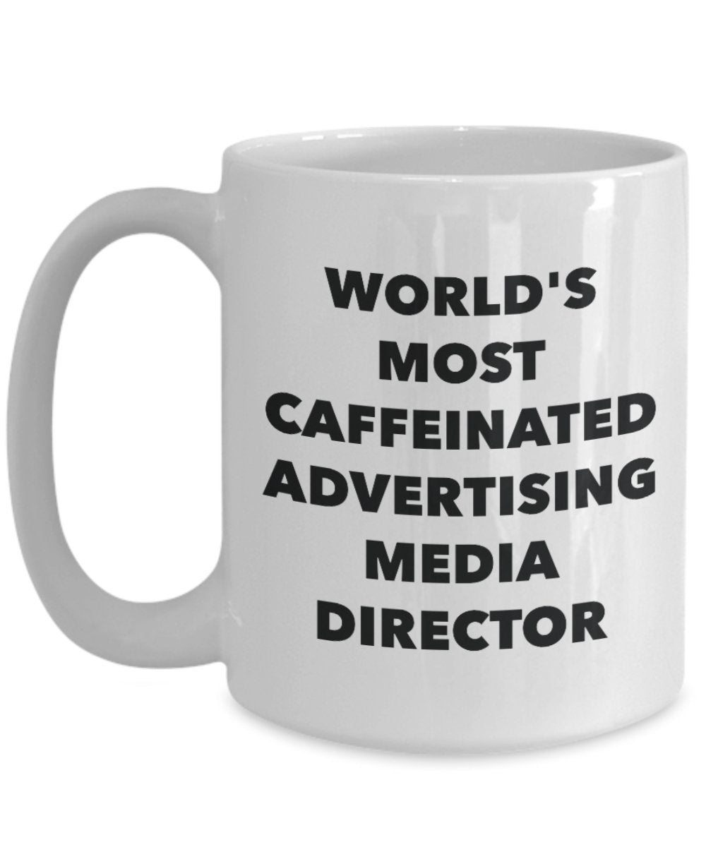 World's Most Caffeinated Advertising Media Director Mug - Funny Tea Hot Cocoa Coffee Cup - Novelty Birthday Christmas Anniversary Gag Gifts Idea