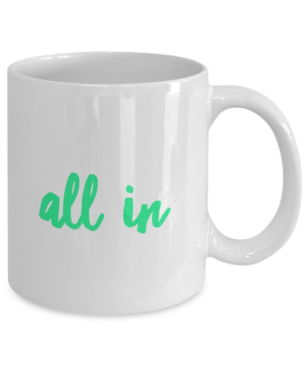 All in Coffee Mug - All in One Cup - Funny Coffee Mug - Unique Gifts Idea