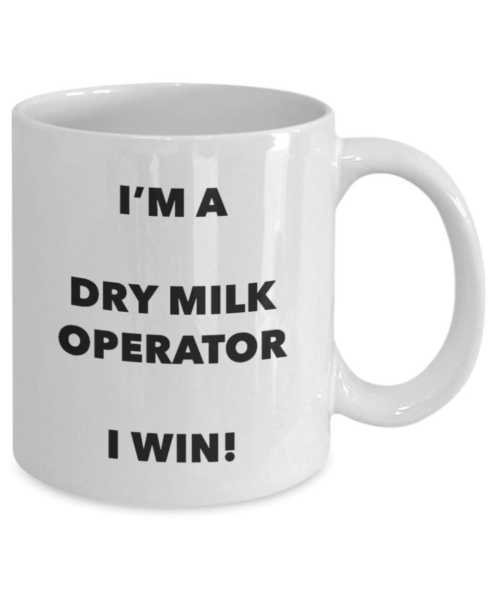 I'm a Dry Milk Operator I win! - Funny Coffee Cup - Novelty Birthday Christmas Gag Gifts Idea