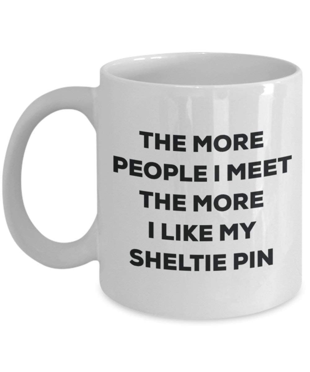 Le plus de personnes I Meet the More I Like My Sheltie broches Mug de Noël – Funny Tasse à café – amateur de chien mignon Gag Gifts Idée 11oz blanc