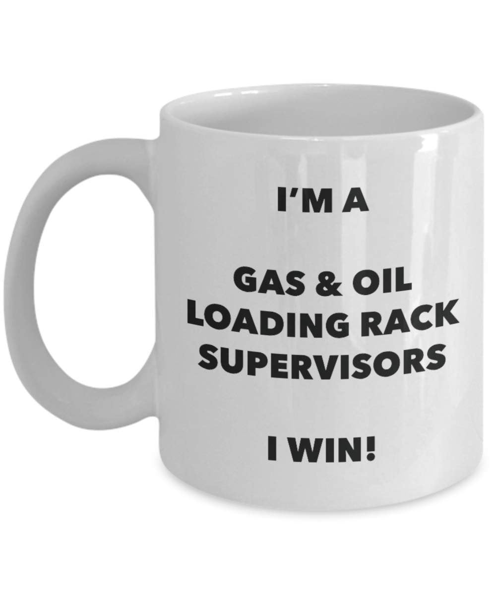 I'm a Gas & Oil Loading Rack Supervisors Mug I win - Funny Coffee Cup - Novelty Birthday Christmas Gag Gifts Idea