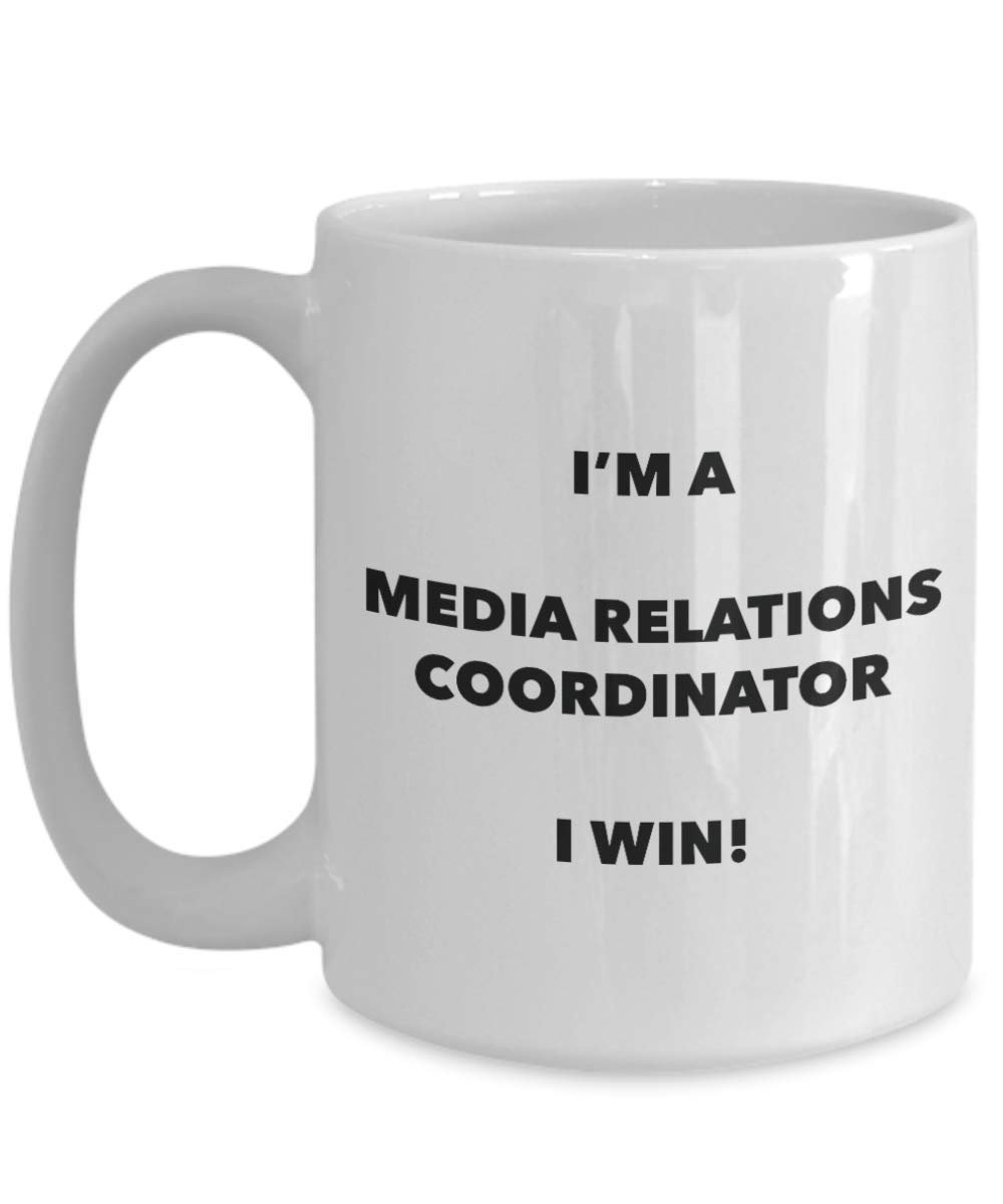 I'm a Media Relations Coordinator Mug I win - Funny Coffee Cup - Birthday Christmas Gag Gifts Idea