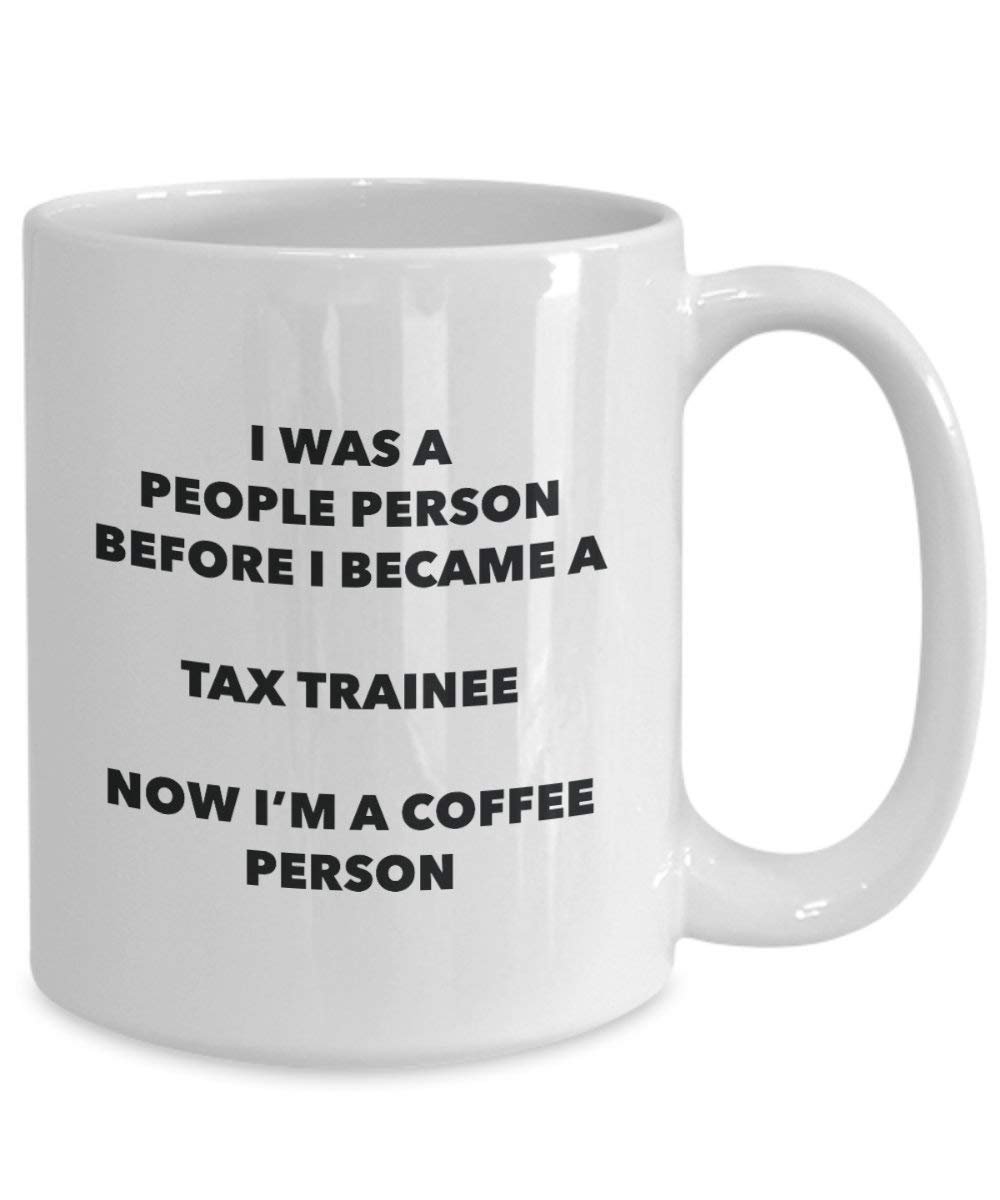 Tax Trainee Coffee Person Mug - Funny Tea Cocoa Cup - Birthday Christmas Coffee Lover Cute Gag Gifts Idea