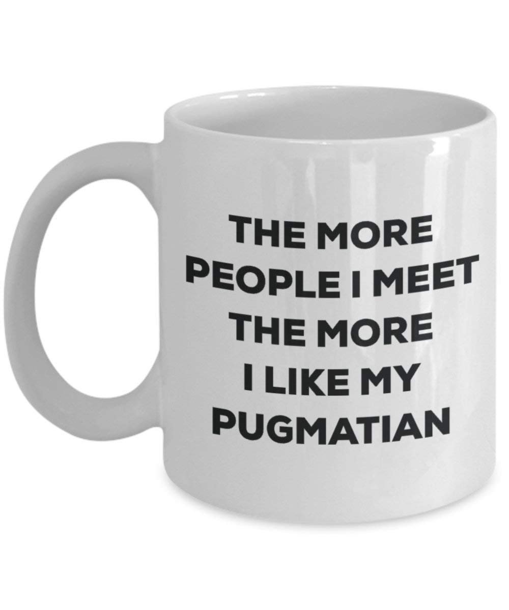 The more people I meet the more I like my Pugmatian Mug - Funny Coffee Cup - Christmas Dog Lover Cute Gag Gifts Idea