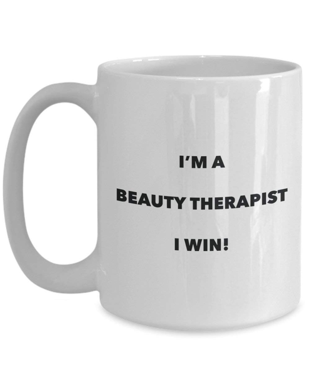 Beauty Therapist Tasse – I 'm a Beauty Therapist I Win. – Funny Kaffeetasse – Neuheit Geburtstag Weihnachten Gag Geschenke Idee