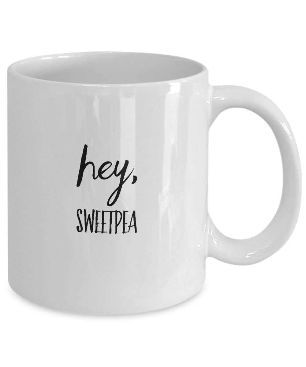 Divertente tazza da caffè Sweetpea – Hey Sweetpea – Idea regalo unica in ceramica – regalo divertente