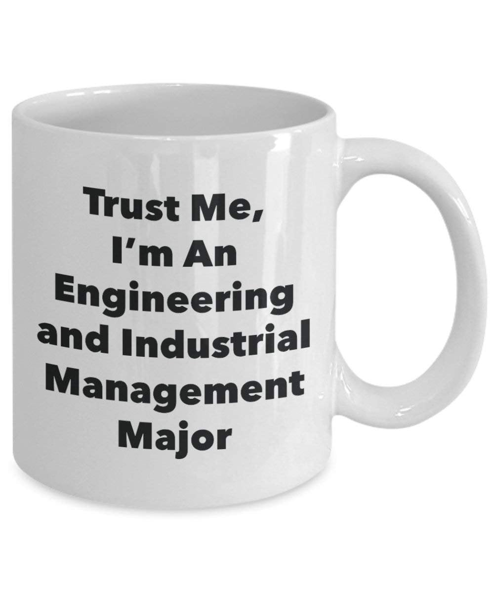 Trust Me, I'm An Engineering and Industrial Management Major Mug - Funny Coffee Cup - Cute Graduation Gag Gifts Ideas for Friends and Classmates