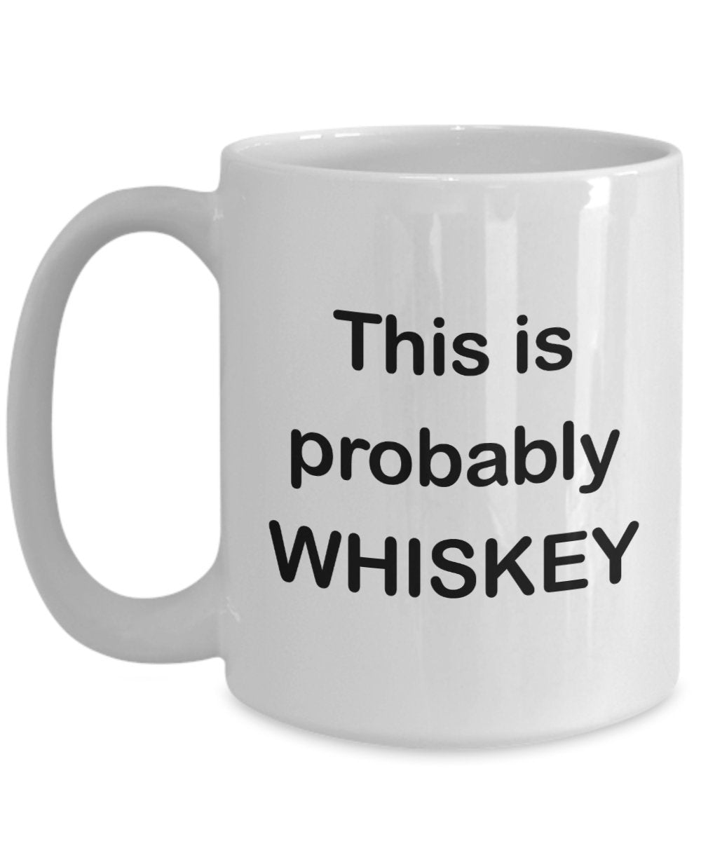 This is Probably Whiskey Travel Mug – Whiskey Lover Gift - Funny Tea Hot Cocoa Coffee Cup - Novelty Birthday Christmas Gag Gifts Idea