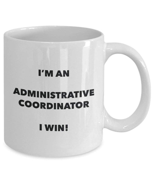 Administrative Coordinator Tasse – Ich bin eine Administrative Coordinator I Win. – Funny Kaffeetasse – Neuheit Geburtstag Weihnachten Gag Geschenke Idee 11oz weiß