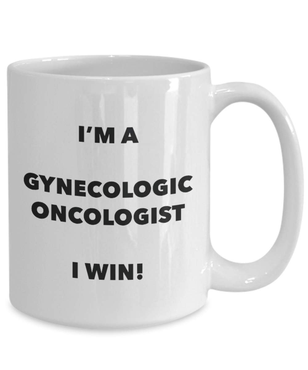 I'm a Gynecologic Oncologist Mug I win - Funny Coffee Cup - Novelty Birthday Christmas Gifts Idea