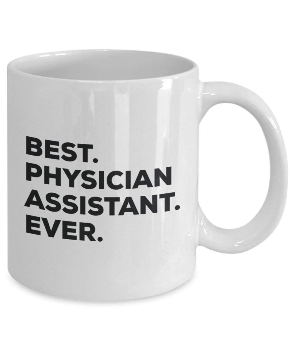 Best Physician Assistant ever Mug - Funny Coffee Cup -Thank You Appreciation For Christmas Birthday Holiday Unique Gift Ideas