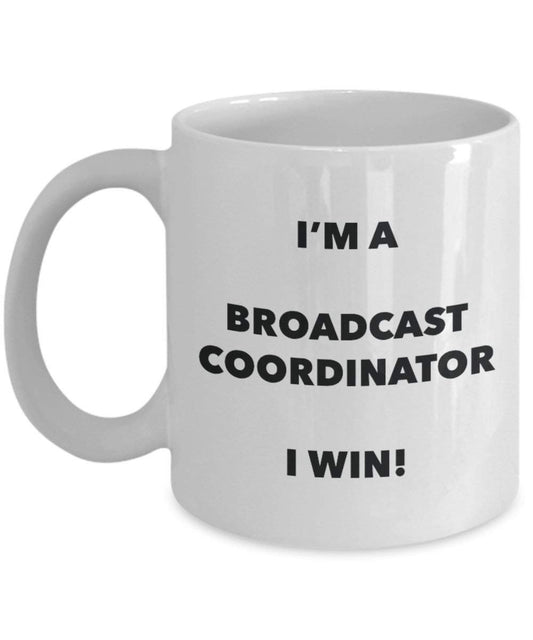 Broadcast Coordinator Tasse – I 'm a Broadcast Coordinator I Win. – Funny Kaffee Tasse – Geburtstag Weihnachten Geschenke Idee 15oz weiß