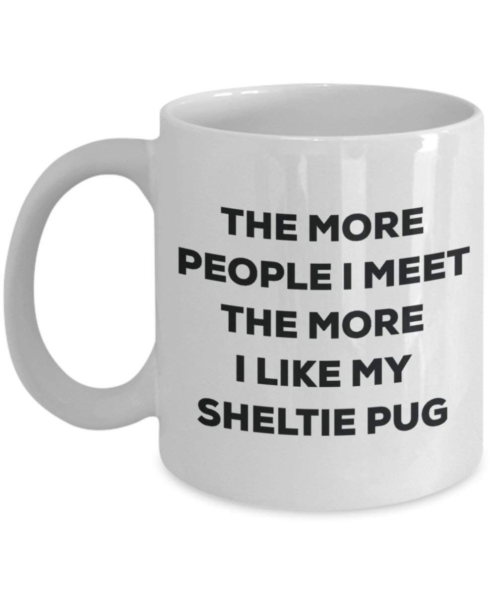 Le plus de personnes I Meet the More I Like My Sheltie Carlin Mug de Noël – Funny Tasse à café – amateur de chien mignon Gag Gifts Idée 15oz blanc
