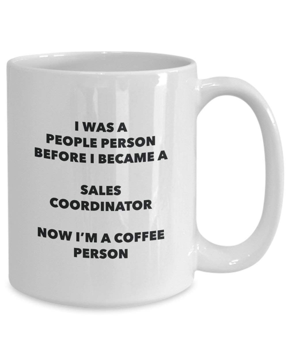 Sales Coordinator Coffee Person Mug - Funny Tea Cocoa Cup - Birthday Christmas Coffee Lover Cute Gag Gifts Idea