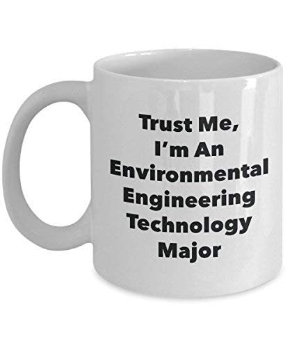 Trust Me, I'm an Environmental Engineering Technology Major Mug - Funny Coffee Cup - Cute Graduation Gag Gifts Ideas for Friends and Classmates