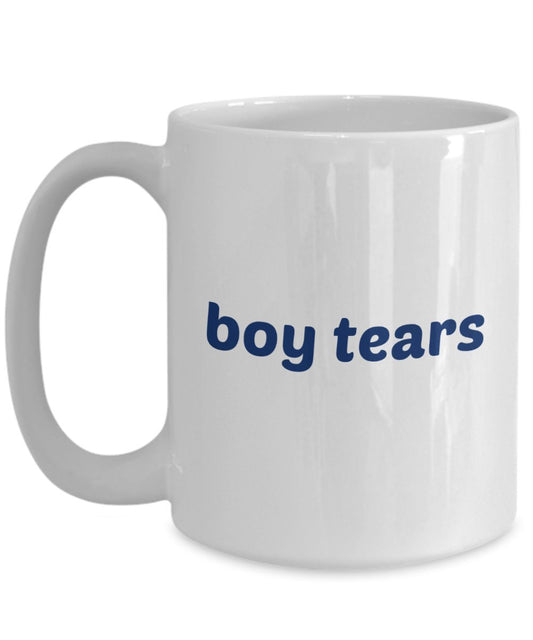 Boy Tears Coffee Mug - Funny Tea Hot Cocoa Coffee Cup - Novelty Birthday Christmas Anniversary Gag Gifts Idea