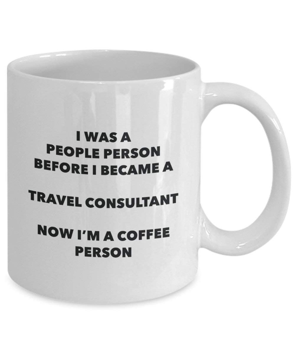 Travel Consultant Coffee Person Mug - Funny Tea Cocoa Cup - Birthday Christmas Coffee Lover Cute Gag Gifts Idea