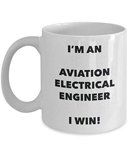 Aviation Electrical Engineer Mug - I'm an Aviation Electrical Engineer I Win! - Funny Coffee Cup - Novelty Birthday Christmas Gag Gifts Idea